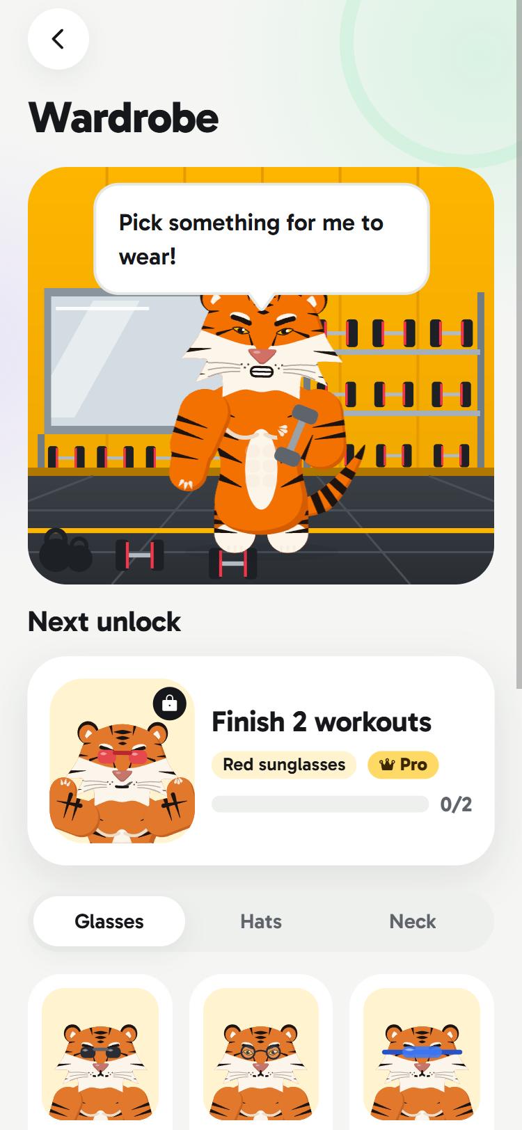 The wardrobe: the tiger asks what to wear, with the next outfit to unlock by finishing workouts.
